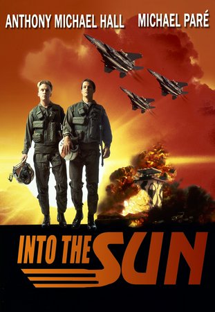 Into the Sun, Anthony Michael Hall,Anthony Michael Hall,Michael Paré,Deborah Moore,Deborah Maria Moore,Terry Kiser,Brian Haley,Michael St. Gerard,Linden Ashby,Jack Heller