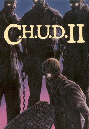 C.H.U.D. II, Brian Robbins,Bill Calvert,Tricia Leigh Fisher,Gerrit Graham,Robert Vaughn,Larry Cedar,Bianca Jagger,Larry Linville,Judd Omen,Jack Riley
