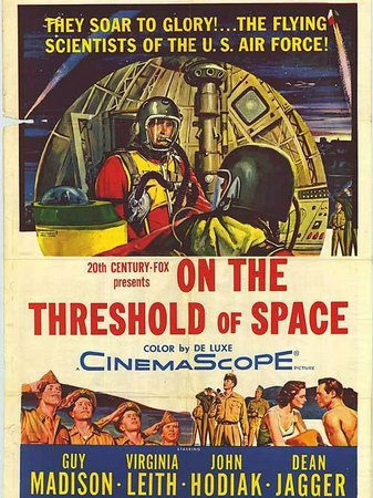 On the Threshold of Space, Guy Madison,Virginia Leith,Dean Jagger,John Hodiak,Warren Stevens,Martin Milner,King Calder,Walter Coy,Ken Clark,Donald Murphy