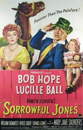 Sorrowful Jones, Bob Hope,Lucille Ball,William Demarest,Mary Jane Saunders,Bruce Cabot,Thomas Gomez,Tom Pedi,Paul Lees,Houseley Stevenson,Ben Welden