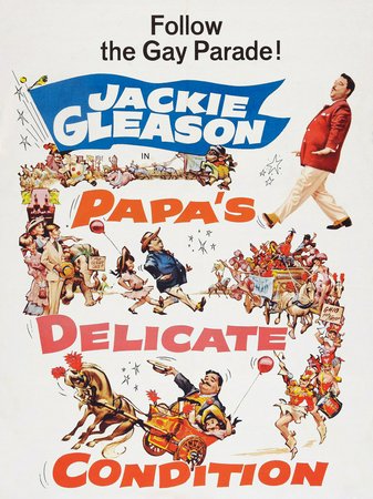 Papa's Delicate Condition, Jackie Gleason,Glynis Johns,Charlie Ruggles,Laurel Goodwin,Linda Bruhl,Ned Glass,Murray Hamilton,Elisha Cook Jr.,Charles Lane,Benny Baker