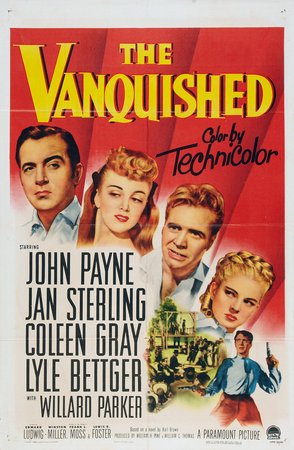 The Vanquished, John Payne,Coleen Gray,Jan Sterling,Willard Parker,Lyle Bettger,Roy Gordon,Russell Gaige,Leslie Kimmell,Voltaire Perkins,Sam Flint