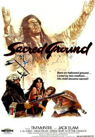 Sacred Ground, Tim McIntire,Jack Elam,L.Q. Jones,Mindi Miller,Eloy Casados,Serene Hedin,Vernon Foster,Lefty Wild Eagle,Larry Kenoras,Ben Mitchell