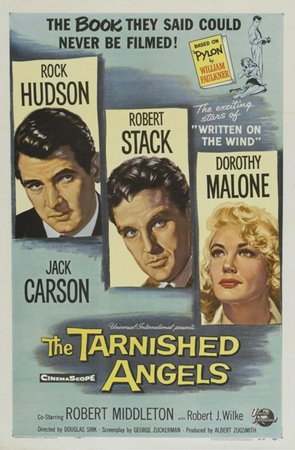 The Tarnished Angels, Rock Hudson,Robert Stack,Dorothy Malone,Jack Carson,Robert Middleton,Alan Reed,Alexander Lockwood,Christopher Olsen,Bob Wilke,Troy Donahue