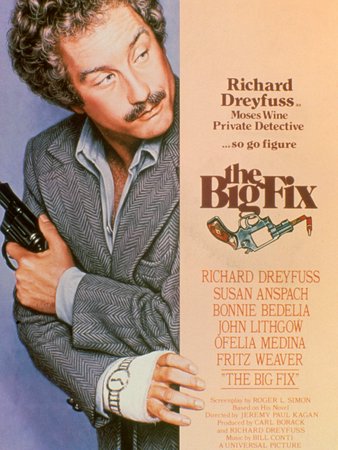 The Big Fix, Richard Dreyfuss,Susan Anspach,Bonnie Bedelia,John Lithgow,Ofelia Medina,Nicolas Coster,F. Murray Abraham,Fritz Weaver,Jorge Cervera,Michael Hershewe