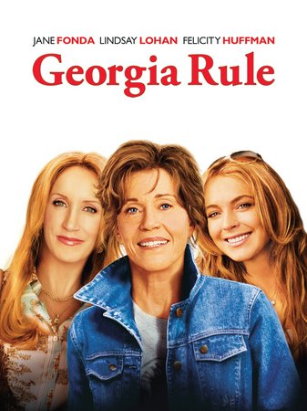 Georgia Rule, Jane Fonda,Felicity Huffman,Lindsay Lohan,Dermot Mulroney,Cary Elwes,Laurie Metcalf,Hector Elizondo,Tereza Stanislav,Cynthia Ferrer,Destiney Moore