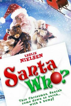 Santa Who?, Leslie Nielsen,Steven Eckholdt,Robyn Lively,Tommy Davidson,Max Morrow,R.D. Reid,Karen Leblanc,Darren Frost,Stewart Arnott,Ted Atherton