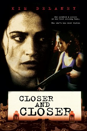 Closer and Closer, Kim Delaney,John J. York,Scott Kraft,Luther Clay,Dwayne Jackson,Adam Slade,Susan Hogan,Sharon Martin,Bill MacDonald,Peter MacNeill