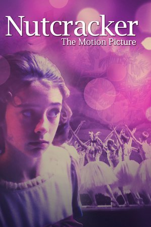 Nutcracker: The Motion Picture, Hugh Bigney,Vanessa Sharp,Patricia Barker,Wade Walthall,Benjamin Houk,Maia Rosal,Carey Homme,Martha Boyle,Dianne Brace,Laura Schwenk