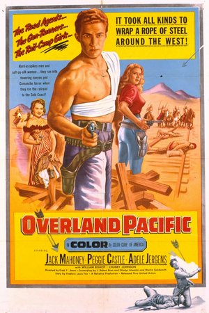 Overland Pacific, Jock Mahoney,Peggie Castle,Adele Jergens,William Bishop,Walter Sande,Chubby Johnson,Pat Hogan,Chris Alcaide,Phil Chambers,George Eldredge