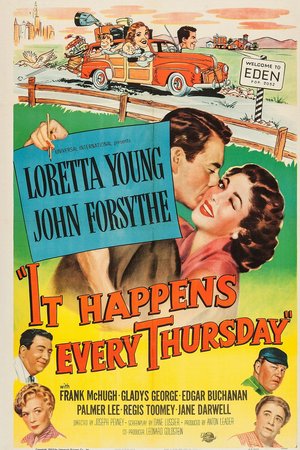 It Happens Every Thursday, Loretta Young,John Forsythe,Frank McHugh,Edgar Buchanan,Gregg Palmer,Harvey Grant,Jimmy Conlin,Jane Darwell,Gladys George,Regis Toomey