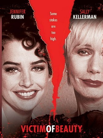 Victim of Beauty, Jennifer Rubin,Peter Outerbridge,Sally Kellerman,Stephen Shellen,Andrew Gillies,Lindsay Merrithew