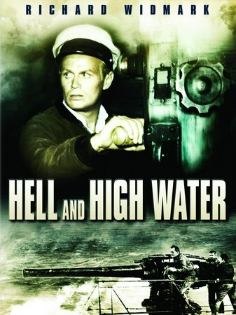 Hell and High Water, Richard Widmark,Bella Darvi,Victor Francen,Cameron Mitchell,Gene Evans,David Wayne,Stephen Bekassy,Richard Loo,Peter Scott,Henry Kulky