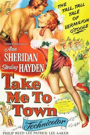 Take Me to Town, Ann Sheridan,Sterling Hayden,Philip Reed,Lee Patrick,Phyllis Stanley,Lee Aaker,Harvey Grant,Dusty Henley,Larry Gates,Forrest Lewis