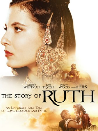 The Story of Ruth, Elana Eden,Tom Tryon,Stuart Whitman,Peggy Wood,Viveca Lindfors,Jeff Morrow,Thayer David,Les Tremayne,Ziva Rodann,Edward Franz