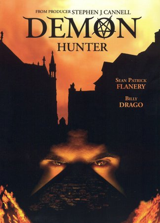 Demon Hunter, Sean Patrick Flanery,Colleen Porch,William Bassett,Tania Deighton,Nancy Yoon,Billy Drago,Robert Alonzo,Harlan Baird,Terrence Beasor,Sophia Crawford