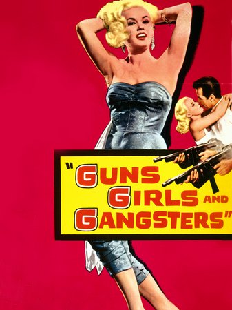 Guns, Girls and Gangsters, Mamie Van Doren,Gerald Mohr,Lee Van Cleef,Grant Richards,Elaine Edwards,John Baer,Carlo Fiore,Paul Fix,Beal Wong