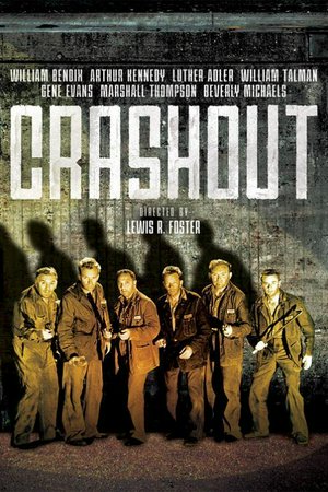 Crashout, William Bendix,Arthur Kennedy,William Talman,Marshall Thompson,Luther Adler,Gene Evans,Beverly Michaels,Gloria Talbott,Adam Williams,Percy Helton