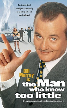 The Man Who Knew Too Little, Bill Murray,Peter Gallagher,Joanne Whalley,Alfred Molina,Geraldine James,Richard Wilson,John Standing,Simon Chandler,Anna Chancellor,Nicholas Woodeson