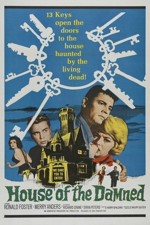House of the Damned, Ronald Foster,Merry Anders,Richard Crane,Erika Peters,Georgia Schmidt,Dal McKennon,Stacey Winters,Richard Kiel,Ayllene Gibbons,John Gilmore