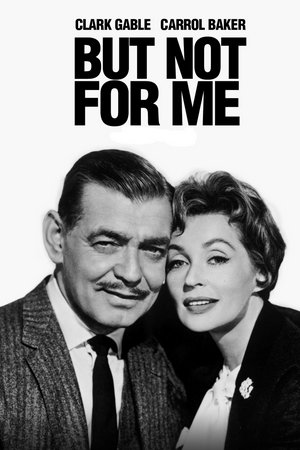 But Not for Me, Clark Gable,Carroll Baker,Lilli Palmer,Lee J. Cobb,Barry Coe,Thomas Gomez,Charles Lane,Wendell Holmes,Tom Duggan