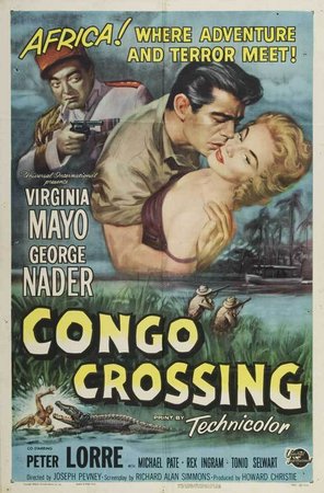 Congo Crossing, Virginia Mayo,George Nader,Peter Lorre,Michael Pate,Rex Ingram,Tonio Selwart,Kathryn Givney,Raymond Bailey,George Ramsey,Tudor Owen