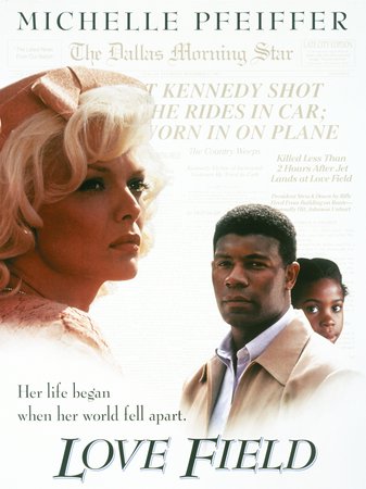 Love Field, Michelle Pfeiffer,Dennis Haysbert,Stephanie McFadden,Brian Kerwin,Louise Latham,Peggy Rea,Beth Grant,Johnny Ray McGhee,Cooper Huckabee,Troy Evans