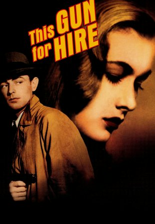 This Gun for Hire, Alan Ladd,Laird Cregar,Veronica Lake,Robert Preston,Tully Marshall,Mikhail Rasumny,Harry Shannon,Frank Ferguson,Bernadene Hayes,James Farley