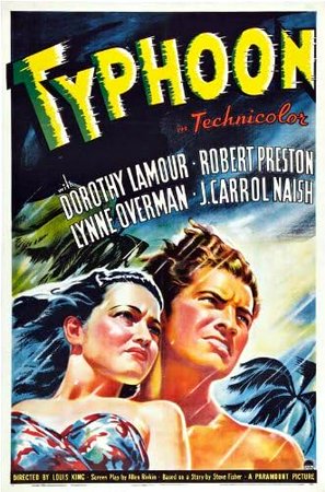 Typhoon, Dorothy Lamour,Robert Preston,Lynne Overman,J. Carrol Naish,Chief Thundercloud,Frank Reicher,John Rogers,Paul Harvey,Norma Nelson,Jack Carson