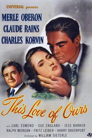 This Love of Ours, Charles Korvin,Merle Oberon,Sue England,Claude Rains,Carl Esmond,Jess Barker,Harry Davenport,Ralph Morgan,Fritz Leiber,Helene Thimig