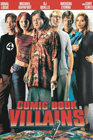 Comic Book Villains, DJ Qualls,Donal Logue,Michael Rapaport,Natasha Lyonne,Eileen Brennan,James Duval,Cary Elwes,Danny Masterson,Monet Mazur,Irene Montalà