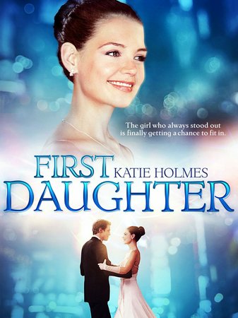 First Daughter, Katie Holmes,Marc Blucas,Amerie,Michael Keaton,Margaret Colin,Michael Milhoan,Dwayne Adway,Hollis Hill,Lela Rochon,Ken Moreno
