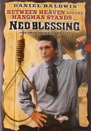 Ned Blessing: The True Story of My Life, Daniel Baldwin,Luis Ávalos,Chris Cooper,Sean Baca,Julia Campbell,Taylor Fry,René Auberjonois,Miguel Sandoval,Sonny Carl Davis,Jeff Kober