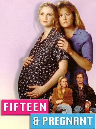 Fifteen and Pregnant, Kirsten Dunst,Park Overall,David Andrews,Margot Demeter,Karen Trumbo,Julia Whelan,Zachary Ray Sherman,Daniel Kountz,Marlyn Mason,Katee Sackhoff