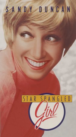 Star Spangled Girl, Sandy Duncan,Tony Roberts,Todd Susman,Elizabeth Allen,Artie Lewis,Allen Jung,Helen Kleeb,Harry Northrup,Gordon Bosserman,Jim Connors