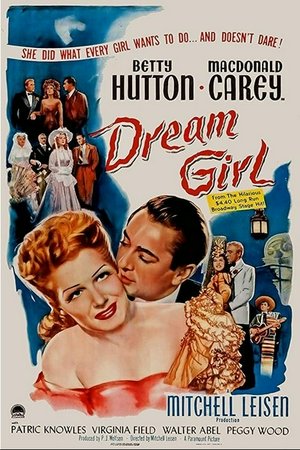 Dream Girl, Betty Hutton,Macdonald Carey,Patric Knowles,Virginia Field,Walter Abel,Peggy Wood,Carolyn Butler,Lowell Gilmore,Zamah Cunningham,Frank Puglia