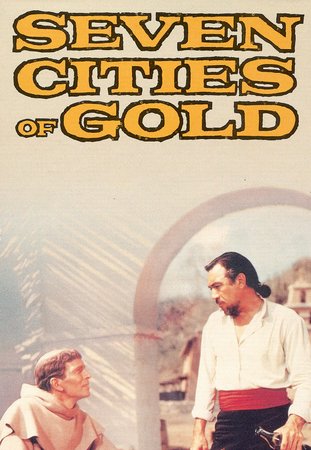 Seven Cities of Gold, Michael Rennie,Richard Egan,Anthony Quinn,Jeffrey Hunter,Rita Moreno,Eduardo Noriega,Leslie Bradley,Leslie E. Bradley,John Doucette,Víctor Junco