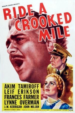 Ride a Crooked Mile, Akim Tamiroff,Leif Erickson,Frances Farmer,Lynne Overman,John Miljan,J.M. Kerrigan,Vladimir Sokoloff,Genia Nikolajeva,Wade Crosby,Robert Gleckler
