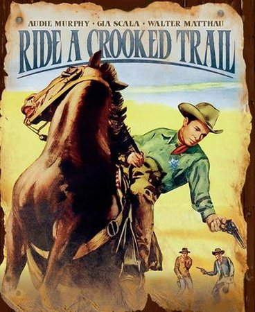 Ride a Crooked Trail, Audie Murphy,Gia Scala,Walter Matthau,Henry Silva,Eddie Little,Mary Field,Leo Gordon,Mort Mills,Frank Chase,Bill Walker