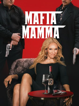 Mafia Mamma, Monica Bellucci,Alessandro Bressanello,Eduardo Scarpetta,Toni Collette,Tommy Rodger,Tim Daish,Jay Natelle,Yonv Joseph,Mitch Salm,Claire Palazzo