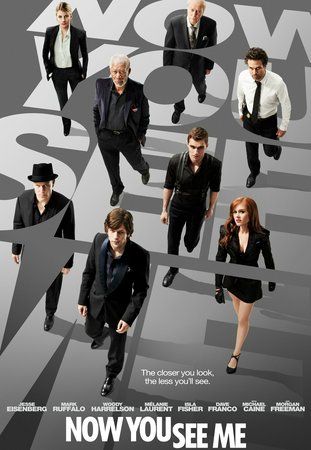 Now You See Me, Jesse Eisenberg,Dave Franco,Morgan Freeman,Mark Ruffalo,Woody Harrelson,Isla Fisher,Mélanie Laurent,Michael Caine,Michael Kelly,Common