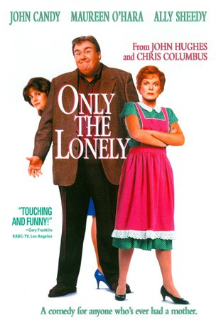 Only the Lonely, John Candy,Maureen O'Hara,Ally Sheedy,Anthony Quinn,Kevin Dunn,Milo O'Shea,Bert Remsen,Jim Belushi,Joe V. Greco,Marvin J. McIntyre