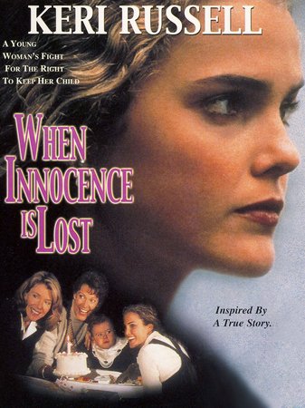 When Innocence Is Lost, Keri Russell,Jill Clayburgh,Roberta Maxwell,Vince Corazza,Charlotte Sullivan,Barry Flatman,Deborah Grover,Alan Jordan,Kristen Holden-Ried,Kathleen Laskey