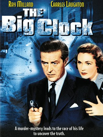 The Big Clock, Charles Laughton,Ray Milland,Maureen O'Sullivan,George Macready,Rita Johnson,Elsa Lanchester,Harold Vermilyea,Dan Tobin,Harry Morgan,Richard Webb