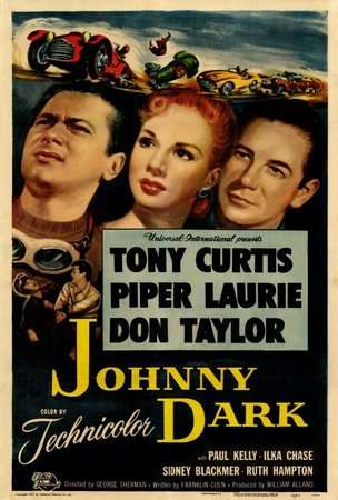 Johnny Dark, Tony Curtis,Piper Laurie,Don Taylor,Paul Kelly,Ilka Chase,Sidney Blackmer,Ruth Hampton,Russell Johnson,Joe Sawyer,Robert Nichols