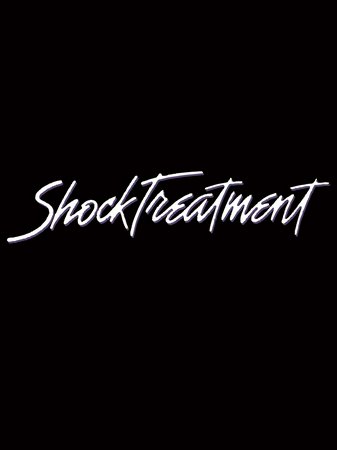 Shock Treatment, Jessica Harper,Cliff De Young,Richard O'Brien,Patricia Quinn,Charles Gray,Ruby Wax,Nell Campbell,Barry Humphries,Rik Mayall,Darlene Johnson