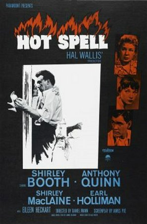 Hot Spell, Shirley Booth,Anthony Quinn,Shirley MacLaine,Earl Holliman,Eileen Heckart,Clint Kimbrough,Warren Stevens,Jody Lawrence,Harlan Warde,Valerie Allen