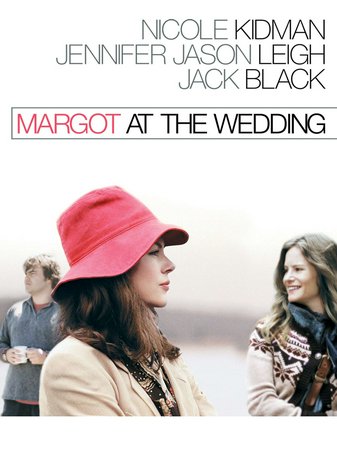 Margot at the Wedding, Nicole Kidman,Jennifer Jason Leigh,Jack Black,John Turturro,Flora Cross,Zane Pais,Halley Feiffer,Ciarán Hinds,Susan Blackwell,Seth Barrish