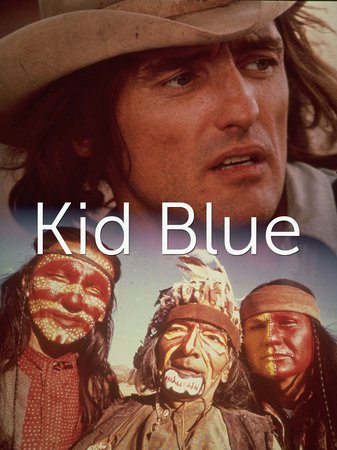 Kid Blue, Dennis Hopper,Warren Oates,Peter Boyle,Lee Purcell,Ben Johnson,Janice Rule,Ralph Waite,Clifton James,José Torvay,Mary Jackson