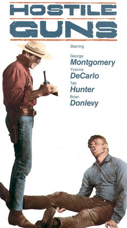 Hostile Guns, George Montgomery,Tab Hunter,Yvonne DeCarlo,Brian Donlevy,John Russell,Richard Arlen,Leo Gordon,Robert Emhardt,Pedro Gonzalez-Gonzalez,James Craig